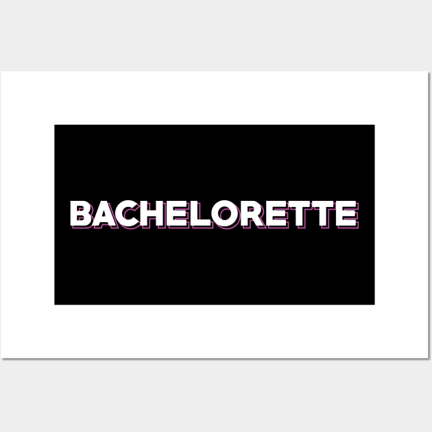 Bachelorette Wall Art by inotyler